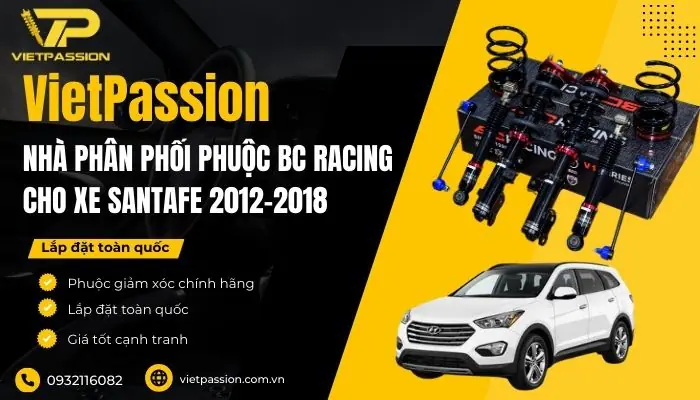 Nâng cấp phuộc BC Racing cho xe Hyundai Santafe DM giá tốt tại VIETPASSION Mua phuộc BC Racing cho xe Hyundai Santafe DM 2012-2018 ở đâu uy tín?